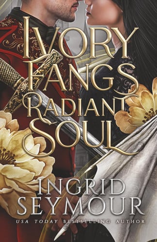 Cover of Ivory Fangs Radiant Soul (Wings of Embernia)