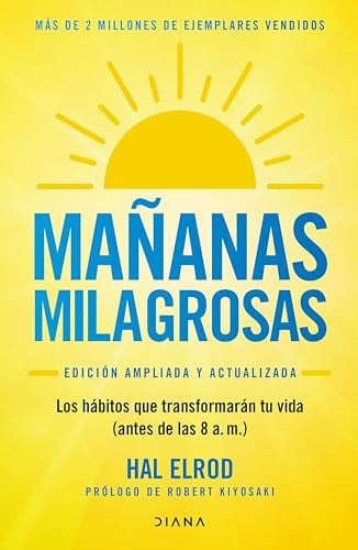 Cover of Mañanas Milagrosas: Los 6 Hábitos Que Cambiarán Tu Vida Antes De Las 8 AM (Edición Ampliada Y Actualizada) / the Miracle Morning (Updated and Enhanced Edition)