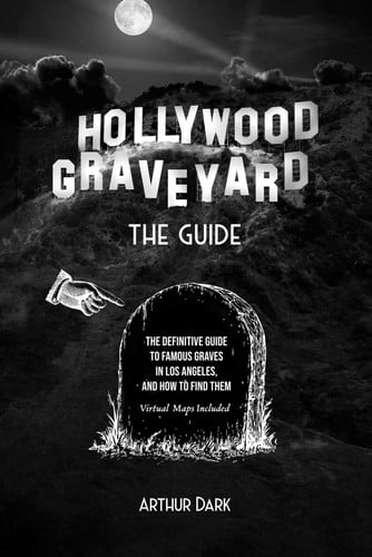 Cover of Hollywood Graveyard: The Definitive Guide to Famous Graves in LA (and How to Find Them)