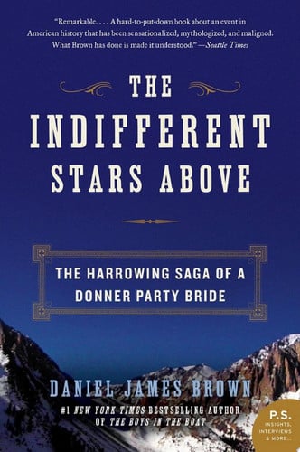 Cover of The Indifferent Stars Above: The Harrowing Saga of a Donner Party Bride