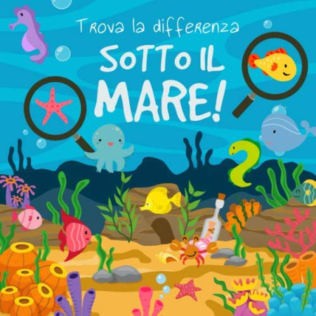 Cover of Trova La Differenza - Sotto Il Mare! Un Puzzle Divertente Per Le Età 3-6