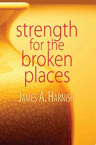 Cover of Strength for the Broken Places