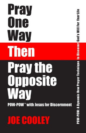 Cover of Pray One Way - Then - Pray the Opposite Way Pow-Pow
