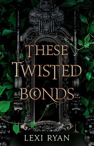 Cover of These Twisted Bonds The Spellbinding Conclusion to the Stunning Fantasy Romance These Hollow Vows