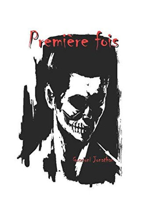 Cover of Première Fois... : (les début d'un Tueur en Série)
