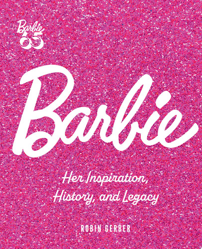 Cover of Barbie: Her Inspiration, History, and Legacy
