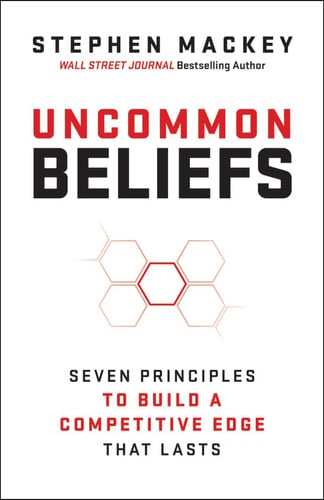 Cover of Uncommon Beliefs: Seven Principles to Build a Competitive Edge That Lasts