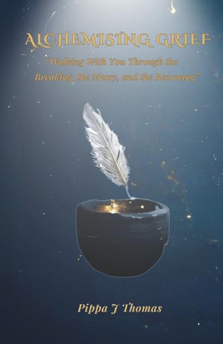 Cover of Alchemising Grief - Walking With You Through the Breaking, the Messy, and the Becoming.