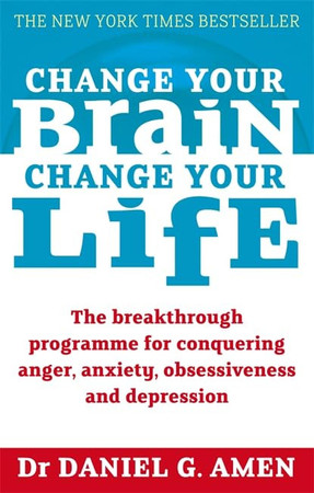 Cover of Change Your Brain, Change Your Life