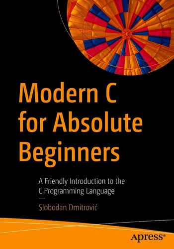 Cover of Modern C for Absolute Beginners: A Friendly Introduction to the C Programming Language