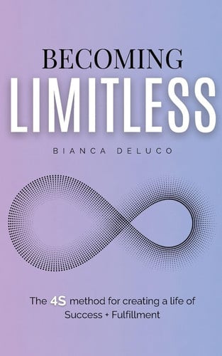Cover of Becoming Limitless: The 4S Method for Creating a Life of Success + Fulfillment