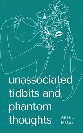 Cover of Unassociated Tidbits and Phantom Thoughts
