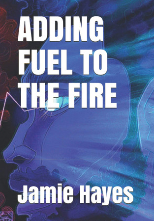 Cover of Adding Fuel to the Fire