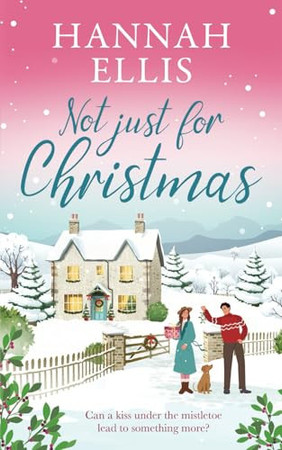 Cover of Not Just for Christmas: A Perfectly Cosy Festive Romance
