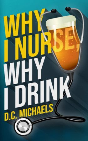 Cover of Why I Nurse, Why I Drink