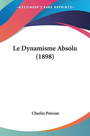 Cover of Le Dynamisme Absolu (1898) (French Edition)