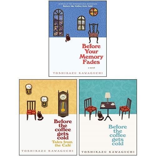 Cover of Before the Coffee Gets Cold Series Collection 3 Books Set By Toshikazu Kawaguchi(Before the Coffee Gets Cold, Before Your Memory Fades [Hardcover], Tales From the Cafe)