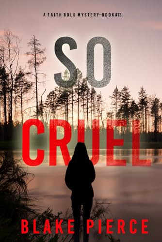Cover of So Cruel (A Faith Bold FBI Suspense Thriller—Book Thirteen)