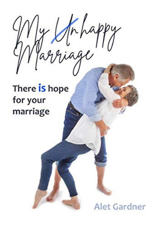 Cover of My (un)Happy Marriage: There IS Hope for Your Marriage!