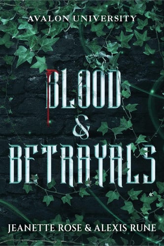 Cover of Blood & Betrayals (Avalon University, #1)