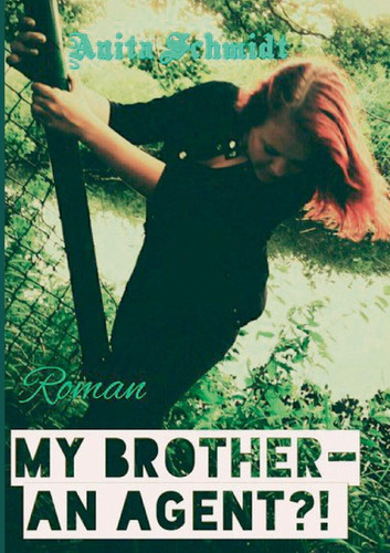 Cover of My Brother- An Agent?!