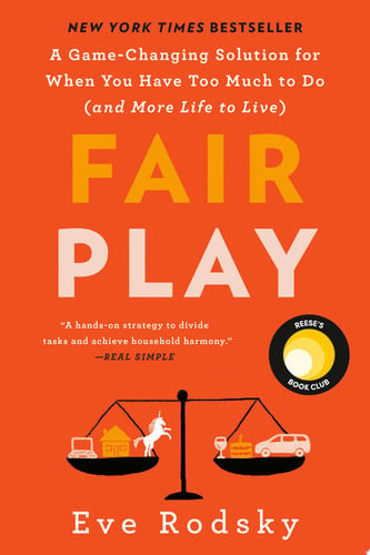 Cover of Fair Play: A Game-changing Solution for When You Have Too Much to Do (and More Life to Live)