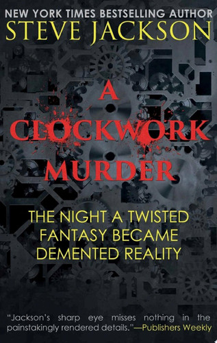 Cover of A Clockwork Murder: The Night Twisted Fantasy Became Demented Reality