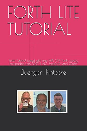 Cover of Forth Lite Tutorial Forth Tutorial Tested With Free MPE VFX Forth, Mostly Compatible With FORTH INC. SwiftForth and GForth