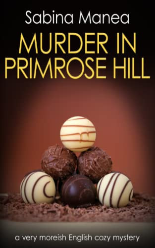 Cover of Murder in Primrose Hill: A Very Moreish English Cozy Mystery (The Lucia Steer London Mysteries)
