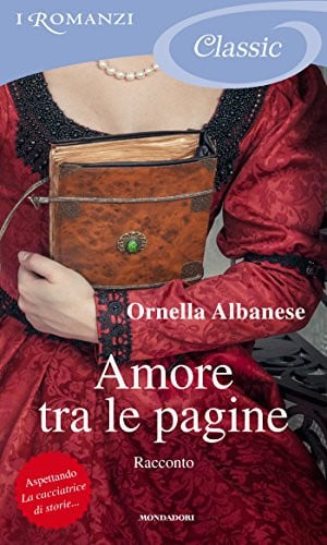 Cover of Amore Tra Le Pagine - Scene Di Vita (I Romanzi Classic)