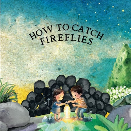 Cover of How To Catch Fireflies: Story Book for Kids Bedtime Story With a Moral