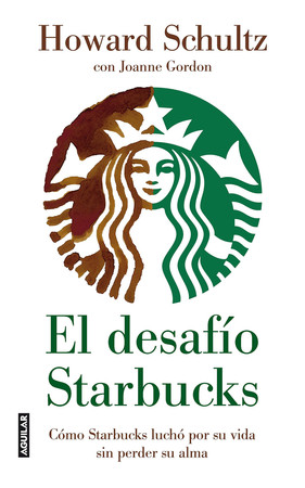 Cover of El Desafio Starbucks (Onward) Como Starbucks Lucho Por Su VidaSin Perder Su Alma (How Starbucks Fought for Its Life Without Losin