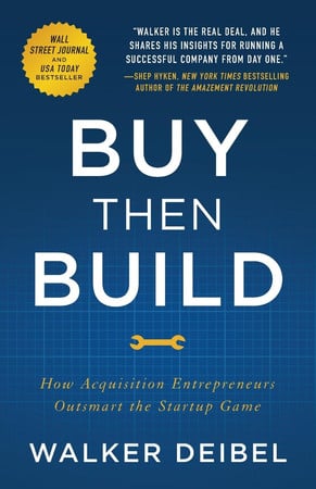 Cover of Buy Then Build: How Acquisition Entrepreneurs Outsmart the Startup Game
