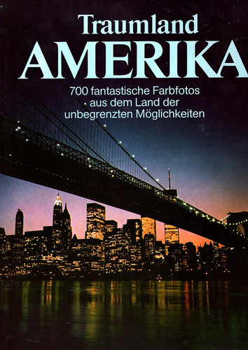 Cover of Traumland Amerika: 700 Fantast. Farbfotos Aus D. Land D. Unbegrenzten Möglichkeiten