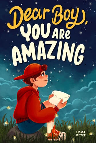 Cover of Dear Boy, You Are Amazing: An Inspiring Chapter Book for Boys About Self-Confidence, Courage, and Resilience