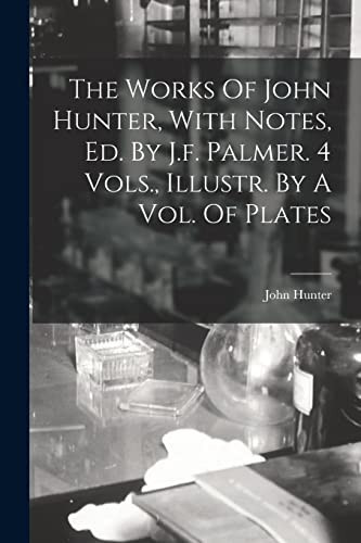 Cover of The works of John Hunter..