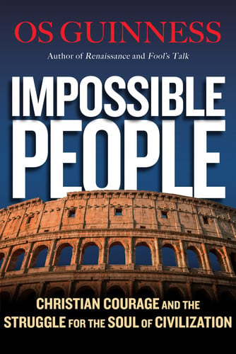 Cover of Impossible People: Christian Courage and the Struggle for the Soul of Civilization
