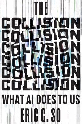 Cover of The Collision - What AI Does to Us