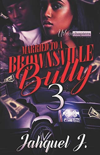 Cover of Married To A Brownsville Bully 3