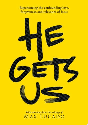 Cover of He Gets Us: The Confounding Love, Forgiveness, and Relevance of the Jesus of the Bible