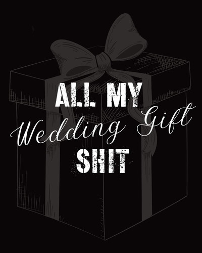 Cover of All My Wedding Gift Shit For Newlyweds - Marriage - Wedding Gift Log Book - Husband and Wife