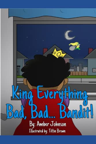 Cover of King Everything: Bad, Bad... Bandit!: Babies Need Sleep!