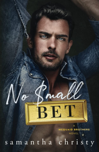 Cover of No Small Bet A Grumpy Single Dad Romance