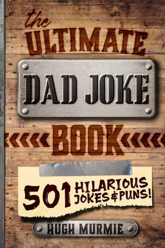 Cover of The Ultimate Dad Joke Book: 501 Hilarious Puns, Funny One Liners and Clean Cheesy Dad Jokes for Kids (Gifts For Dad)