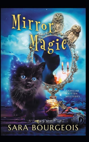 Cover of Mirror Magic (Familiar Kitten Mysteries)