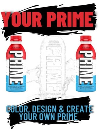 Cover of Your Prime | Prime Drink Coloring Book for All Ages, Design, Create & Share Your Creations: 60 Pages of Coloring in for Prime Hydration Drink Lovers - Makes the Perfect Gift!