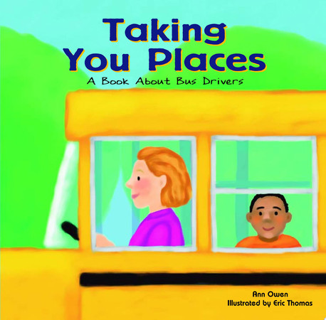 Cover of Taking You Places A Book About Bus Drivers