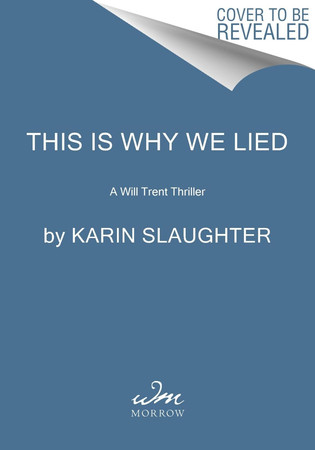 Cover of This Is Why We Lied A Will Trent Thriller
