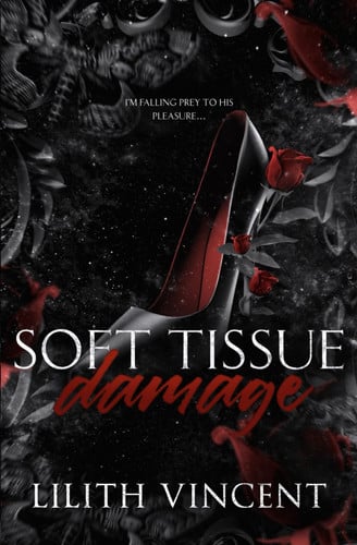 Cover of Soft Tissue Damage: A Boyfriend's Dad Dark Romance (Deadly Hearts)