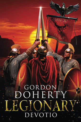 Cover of Legionary Devotio (Legionary 10): What Would You Sacrifice to Save the Ones You Love?